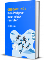 Le guide de l'onboarding, bien intégrer pour mieux recruter